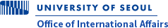 UNIVERSITY OF SEOUL Office of International Affairs